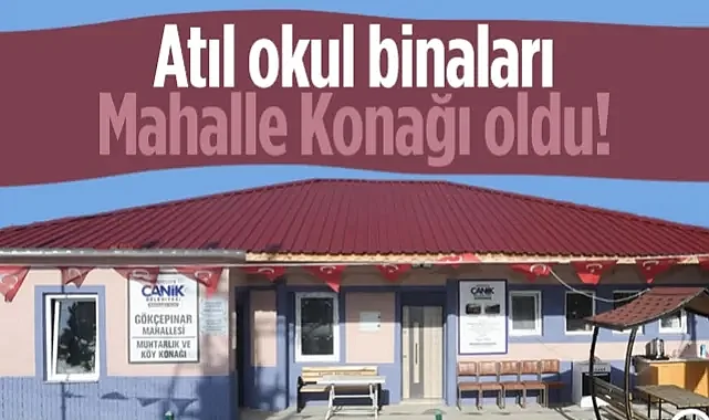 Canik’te Örnek Dönüşüm: Atıl Okul Binaları Mahalle Konağı Oldu!