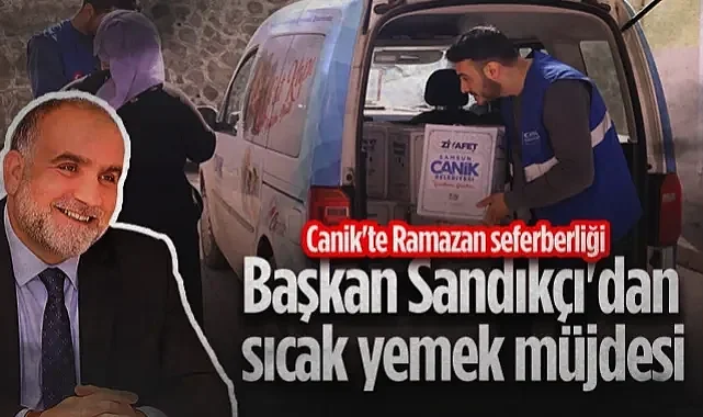Canik'te Ramazan Seferberliği: Başkan Sandıkçı'dan Sıcak Yemek Müjdesi