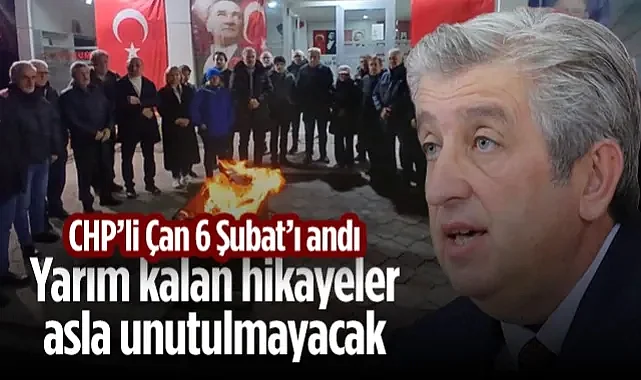 CHP'li Murat Çan 6 Şubat'ı Andı: Yarım Kalan Hikayeler Asla Unutulmayacak