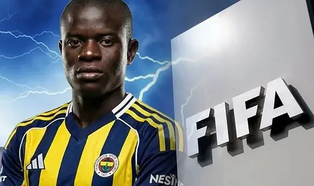 Fenerbahçe'de Kante Transferi İptal Edildi: Evrak Krizi FIFA'ya Taşındı