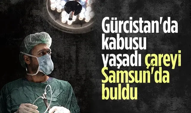 Gürcistan'da Botoks Kabusu Yaşadı: Şifayı Samsun'da Buldu