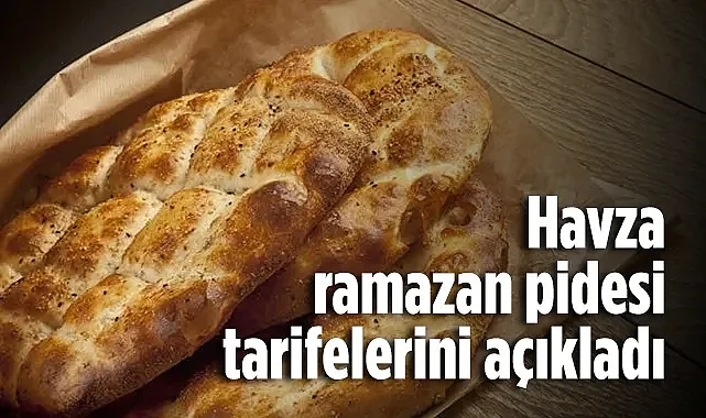 Havza'da Ramazan Pidesi Fiyatları 2026 Belli Oldu