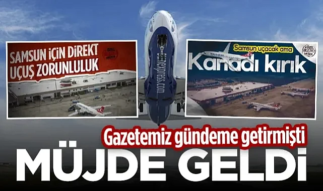 Hedef Halk Gündeme Taşıdı, İlk Adım Geldi! Direkt Uçuşlar Başlıyor