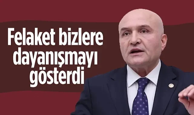 İYİ Partili Erhan Usta 6 Şubat'ı Andı: Felaket Bizlere Dayanışmayı Gösterdi