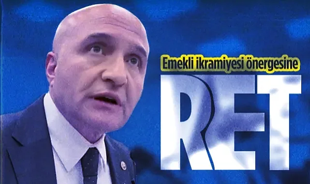 İYİ Partili Erhan Usta’nın Emekli İkramiyesi Önergesi Reddedildi