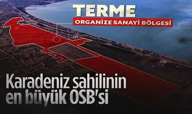 Karadeniz Sahilinin En Büyük OSB'si: Terme Karma OSB
