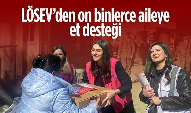LÖSEV'den Samsun'da 'Mutlu Et' Seferberliği: On Binlerce Aileye Et Desteği