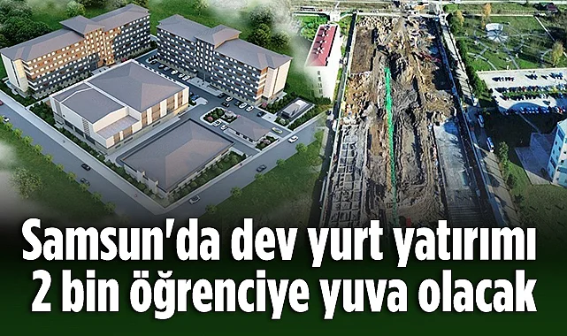 Samsun'da 2 Bin Kişilik Öğrenci Yurdu İnşaatı Hızla Yükseliyor