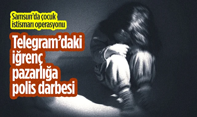 Samsun’da Çocuk İstismarı Operasyonu: Telegram’daki İğrenç Pazarlığa Polis Darbesi