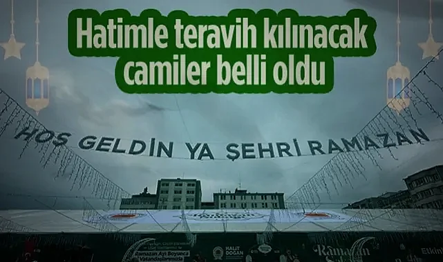Samsun'da Hatimle Teravih Kılınacak Camiler Belli Oldu