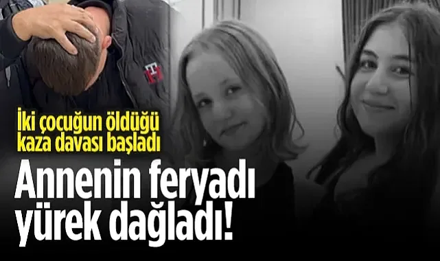 Samsun'da İki Çocuğun Öldüğü Kaza Davası Başladı: Annenin Feryadı Yürek Dağladı