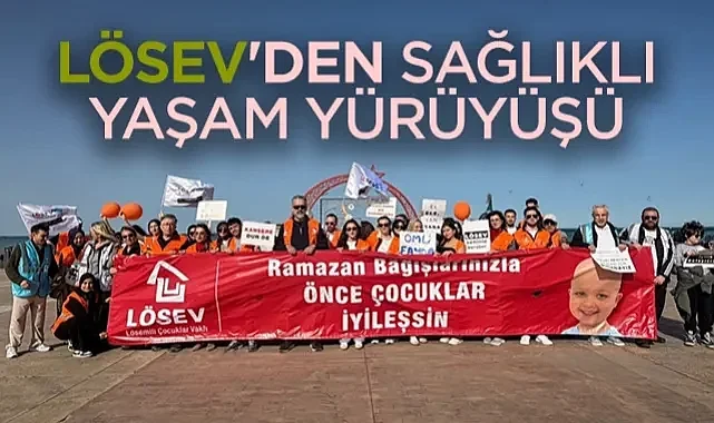 Samsun'da LÖSEV'den Sağlıklı Yaşam Yürüyüşü