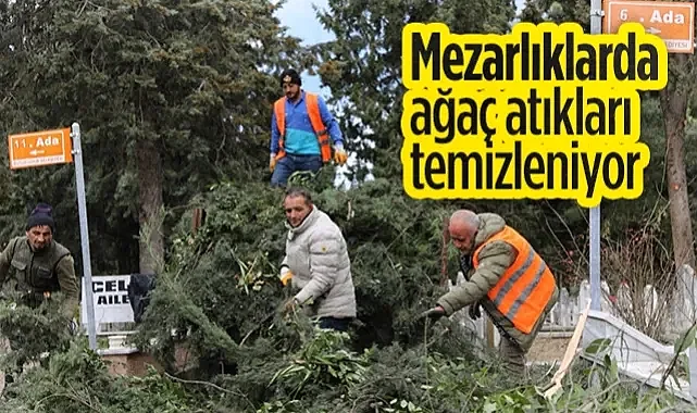 Samsun'da Mezarlıklarda Ağaç Atıkları Temizleniyor