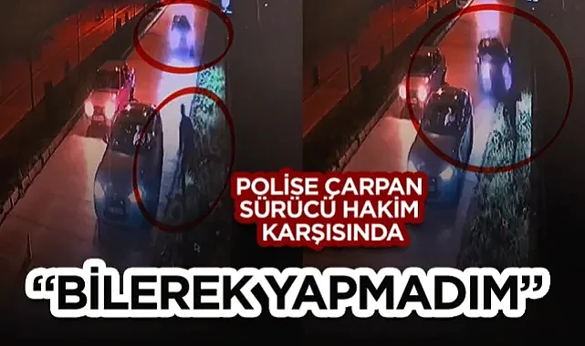 Samsun'da Polise Çarpan Sürücü Hakim Karşısında: Bilerek Yapmadım Savunması