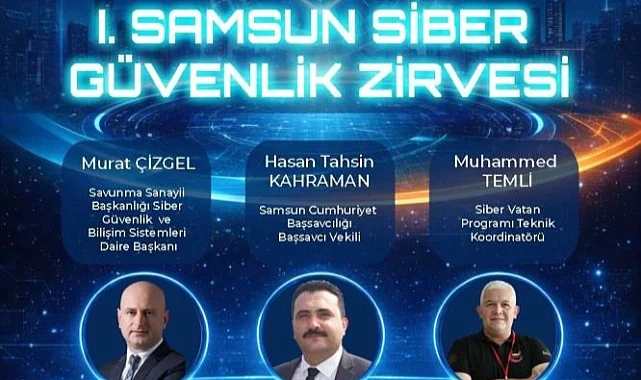 Samsun'da Siber Güvenlik Zirvesi 10 Şubat'ta Başlıyor