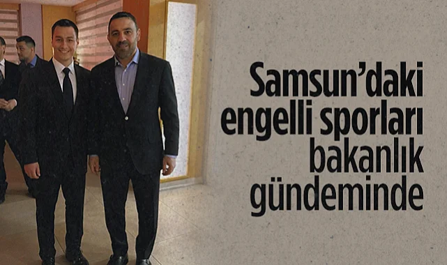 Samsun’daki Engelli Sporları Bakanlık Gündeminde