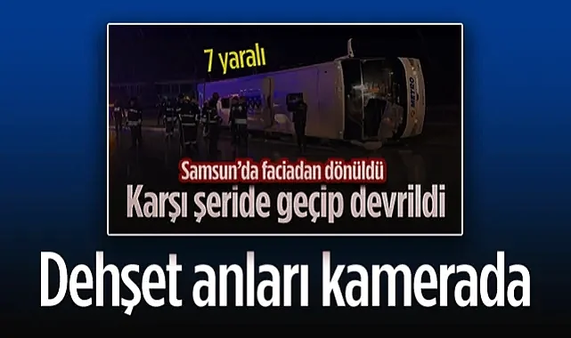 Samsun'daki Otobüs Kazasının Dehşet Anları Kamerada