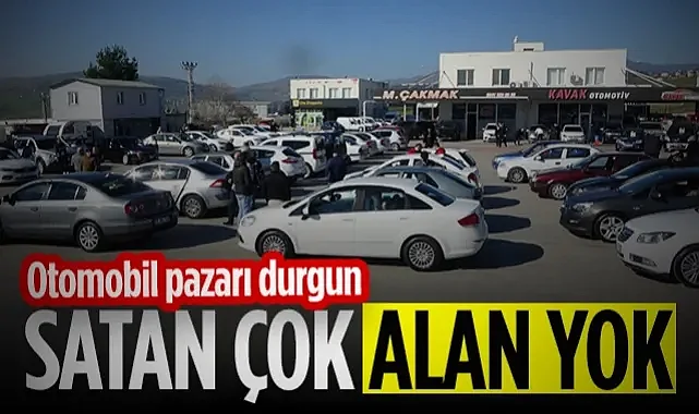 Samsun Otomobil Pazarı Durgun! Satan Çok, Alan Yok...
