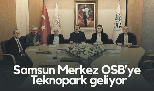 Samsun-Mersin Sanayi Koridoru İçin Dev Adım: Merkez OSB’de Teknopark Seferberliği