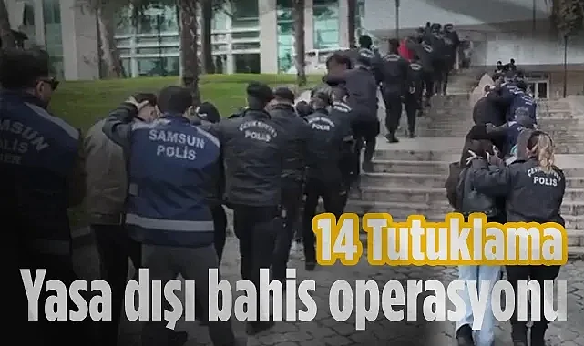 Samsun Merkezli Yasa Dışı Bahis Operasyonu: 14 Tutuklama
