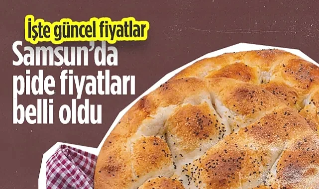Samsun'da Pide Kaç TL Oldu? İşte Merakla Beklenen Ramazan Pidesi Fiyatı!