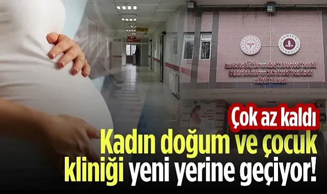 Samsun'da Kadın Doğum ve Çocuk Kliniği Yeni Yerine Geçiyor! Çok Az Kaldı...