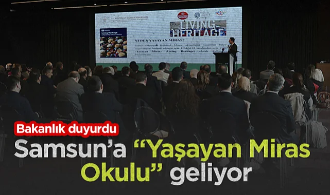 Samsun’a Yaşayan Miras Okulu Geliyor
