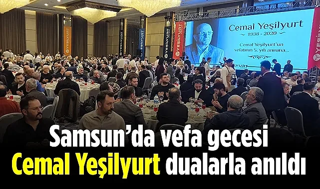 Samsun'un Çınar İsmi Cemal Yeşilyurt Vefatının 5. Yılında Anıldı