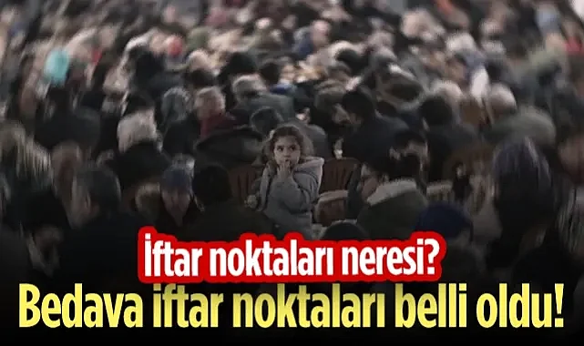 Samsun'da Bedava İftar Noktaları Belli Oldu! İşte O Liste...