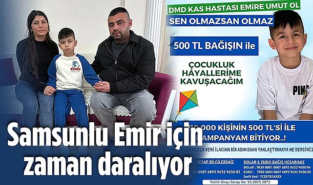 Samsunlu Emir İçin Zaman Daralıyor: DMD Kampanyası %15'te