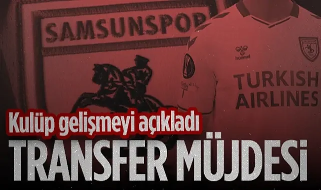 Samsunspor'a Transfer Müjdesi! Kulüp Gelişmeyi Açıkladı...