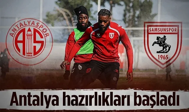 Samsunspor Antalyaspor Deplasmanına Hazırlanıyor