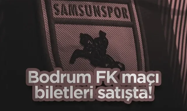Samsunspor - Bodrum FK Kupa Maçı Biletleri Satışta! İşte Bilet Fiyatları ve Satış Noktaları..