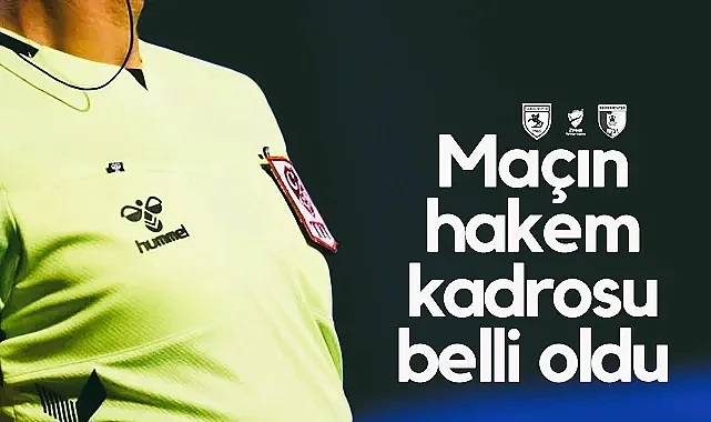 Samsunspor - Bodrum FK Maçının Hakem Kadrosu Açıklandı!