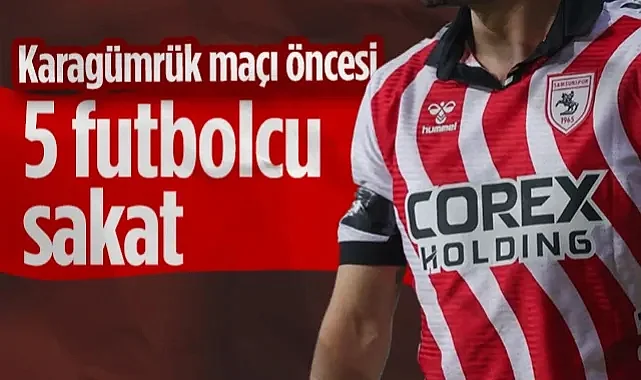 Samsunspor'da Karagümrük Maçı Öncesi 5 Eksik Var!