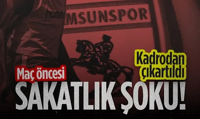 Samsunspor'da Sakatlık Şoku! Maç Öncesi Sakatlandı...