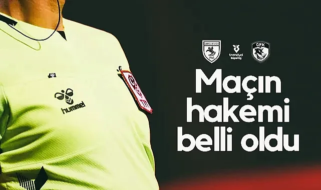 Samsunspor-Gaziantep FK Maçının Hakemi Belli Oldu!