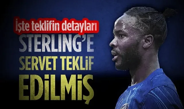 Samsunspor Servet Teklif Etmiş! Sterling'e Verilecek Para Dudak Uçuklattı