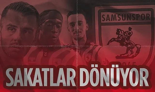 Samsunspor Taraftarına Büyük Müjde! Sakat Yıldızlar Ne Zaman Dönüyor?