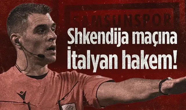 Samsunspor'un Shkendija Maçına İtalyan Hakem!