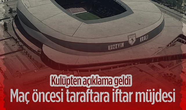 Samsunspor Taraftarına Maç Öncesi İftar Müjdesi