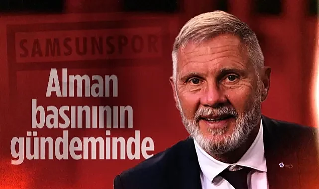 Samsunspor'un Yeni Hocası Alman Basınında Gündem Oldu!