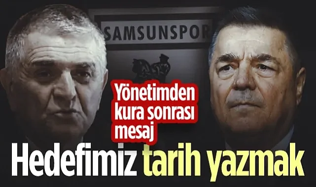 Samsunspor Yönetiminden Tur Mesajı: Hedefimiz Tarih Yazmak!