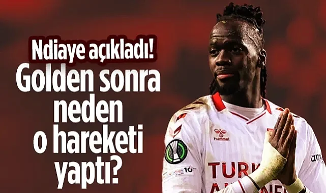 Samsunsporlu Ndiaye Golden Sonra Neden O Hareketi Yaptı?