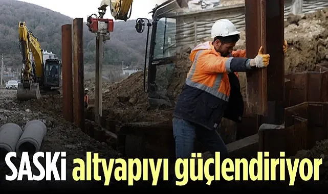 SASKİ’den Dev Yatırım: 4 Bin 500 Metrelik Dev Projede Yarı Yol Geçildi!