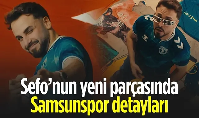 Sefo'dan Çok Konuşulacak Hareket! İşte Yeni Parçadan Samsunspor Detayları...