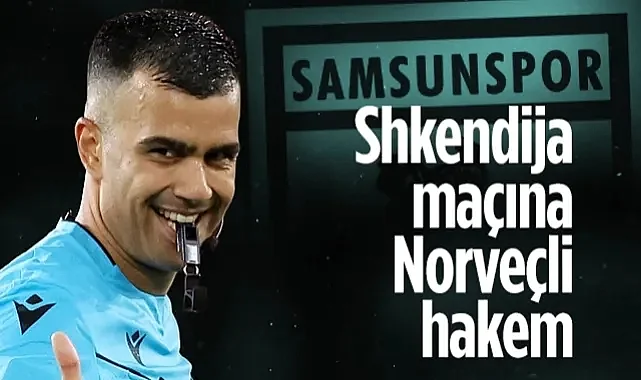 Samsunspor’un Shkendija Maçına Norveçli Hakem! İşte Karşılaşmanın Hakem Kadrosu...