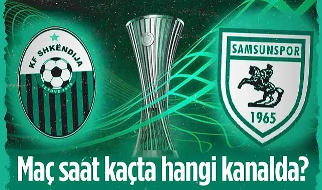 Shkendija-Samsunspor Maçı Ne Zaman, Saat Kaçta, Hangi Kanalda?
