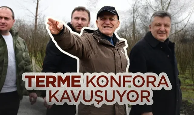 Terme Belediye Başkanı Şenol Kul: Terme Konfora Kavuşuyor