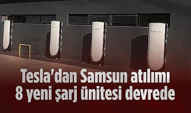 Tesla Karadeniz'e Açıldı: Samsun Supercharger İstasyonu Açıldı